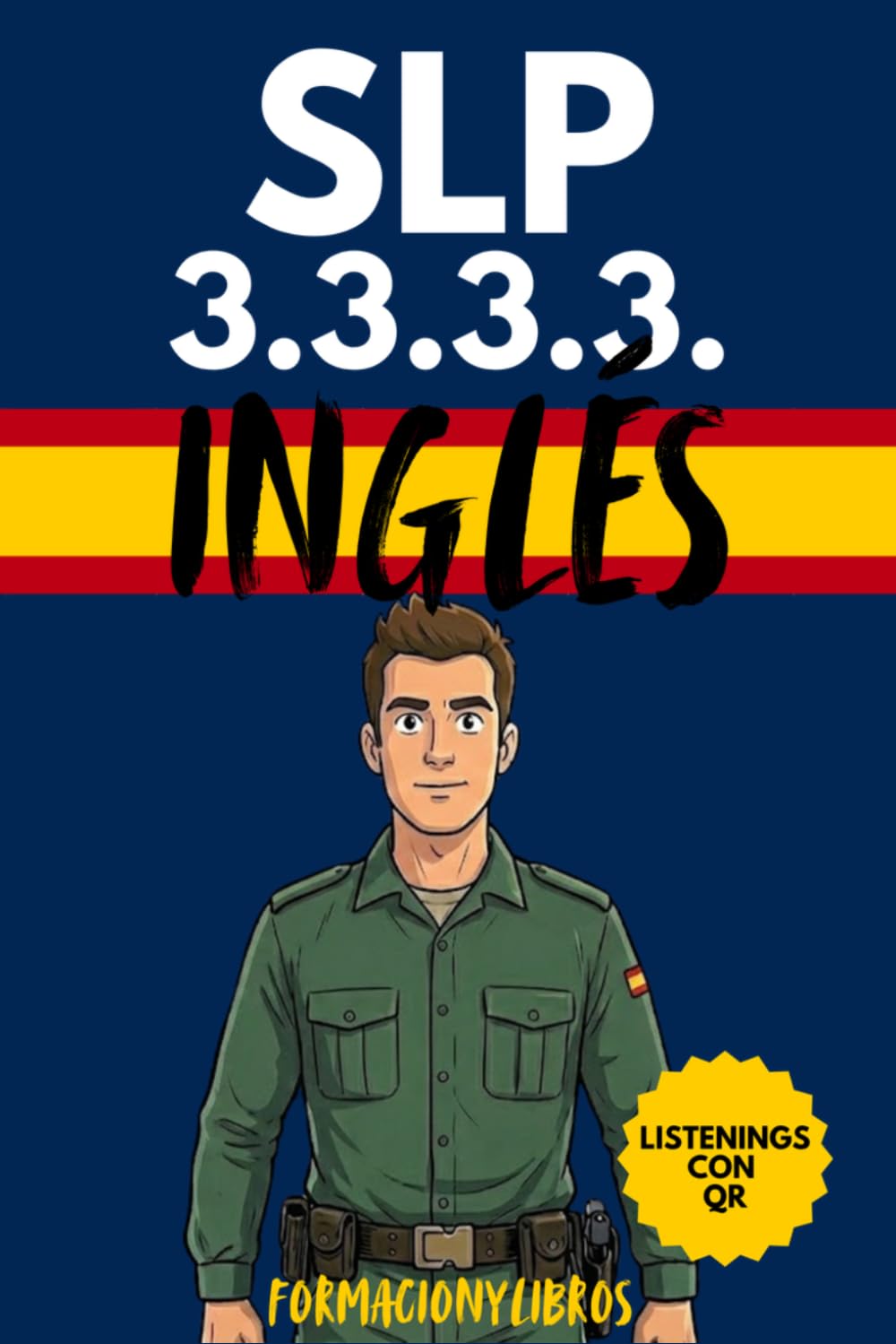 SLP INGLÉS 3.3.3.3. - Aprueba sin academias: Fácil y a tu ritmo.: Guía práctica para aprobar el examen SLP 3333 de Inglés.