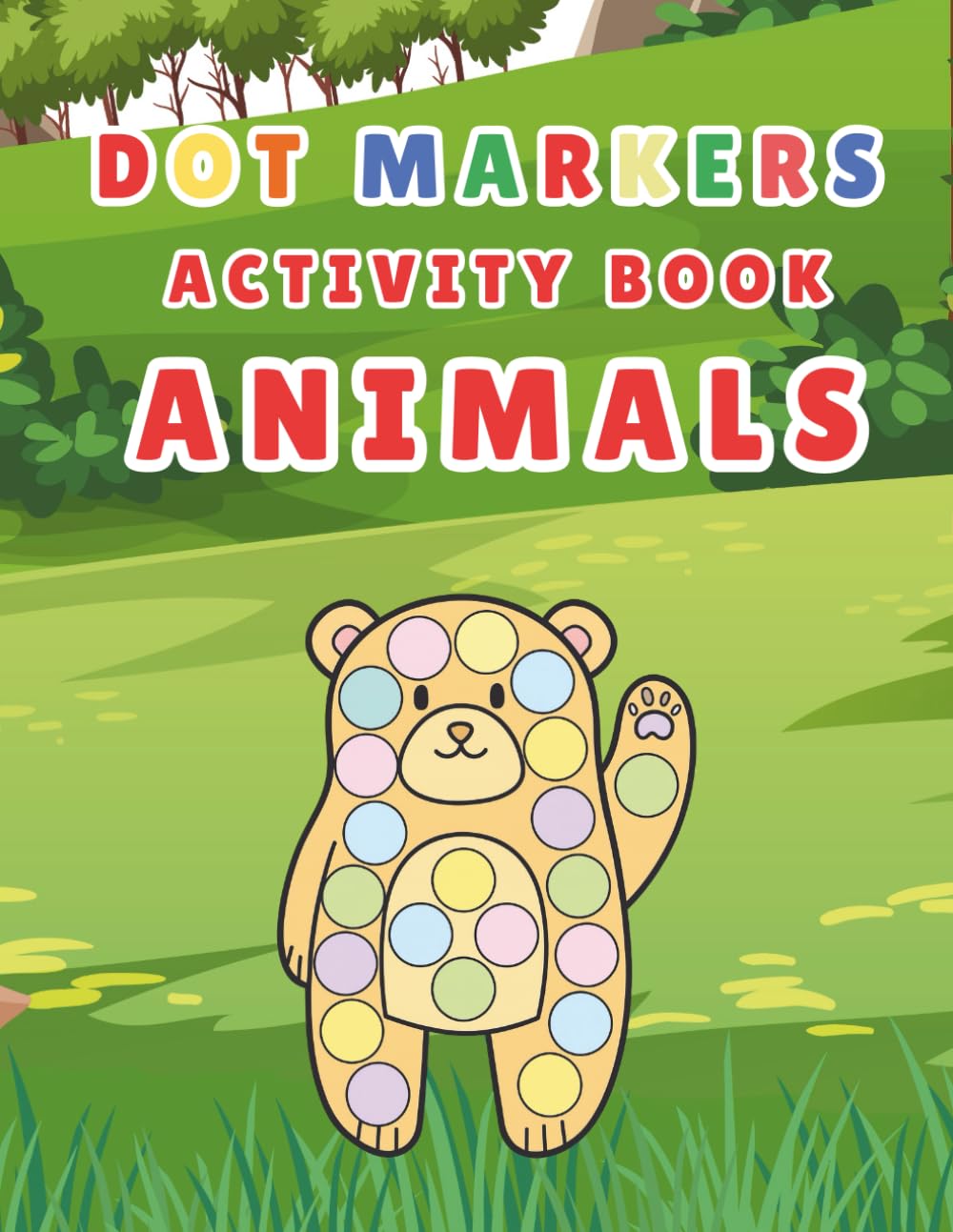 Dot Markers Activity Book A-Z Animals: Fun A–Z Alphabet Dot Marker Coloring Pages with Cute Animals | Letter Tracing & Big Dots for Toddlers and Preschool Kids