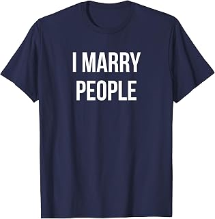 I Marry People Wedding Officiant Ordained Minister T-Shirt