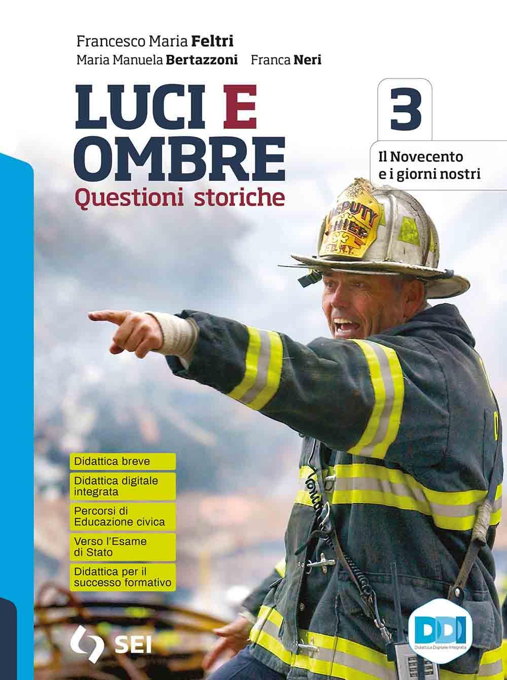Luci ed ombre. Questioni storiche. Verso l'esame di Stato con percorsi di educazione civica. Con history CLIL. Per le Scuole superiori. Con e-book. ... online. Il Novecento e i giorni n... (Vol. 3)