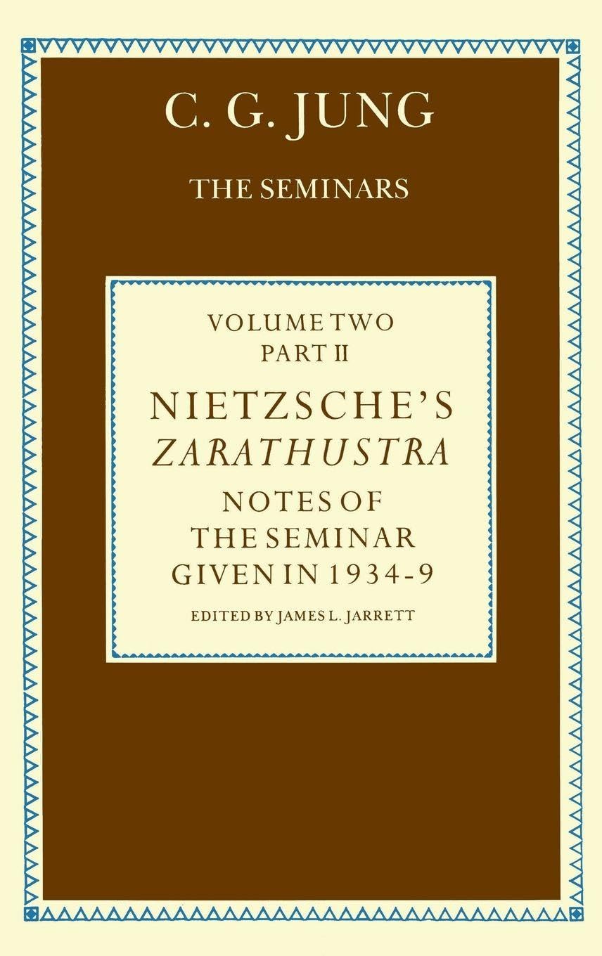 Nietzsche's Zarathustra : Notes of the Seminar given in 1934-1939 by C.G. Jung