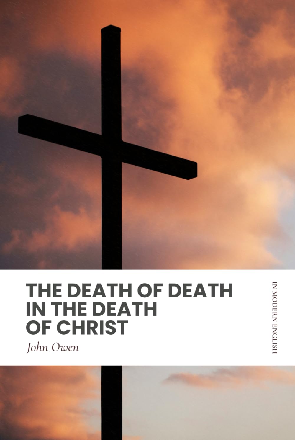The Death of Death in the Death of Christ: Modern, Updated English Translation