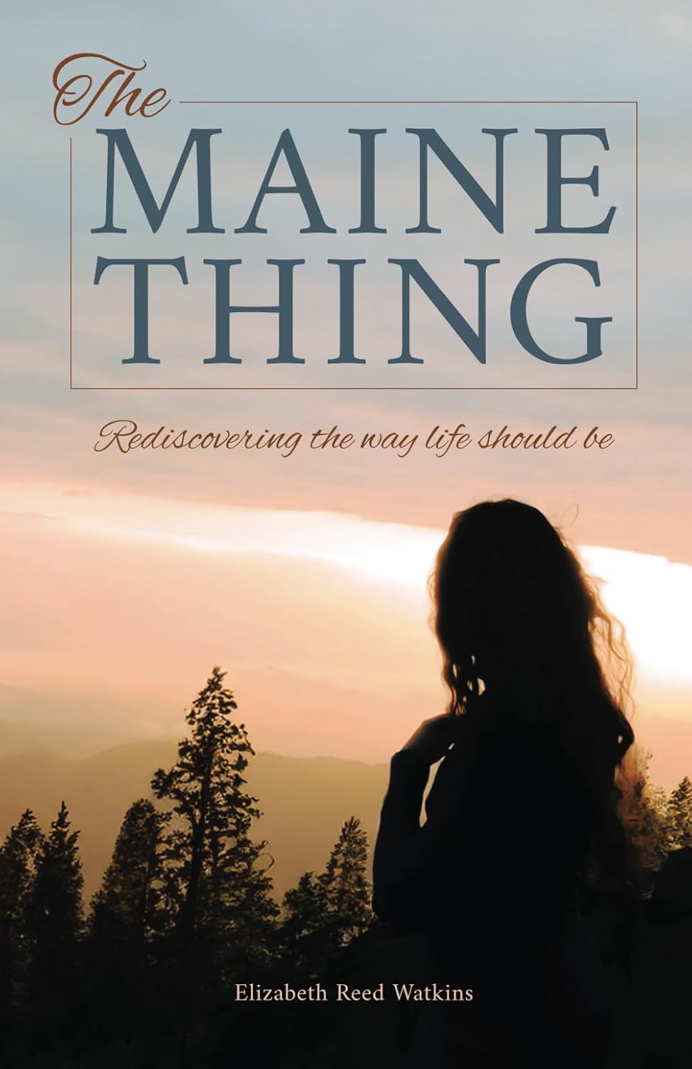 The Maine Thing: Rediscovering The Way Life Should Be