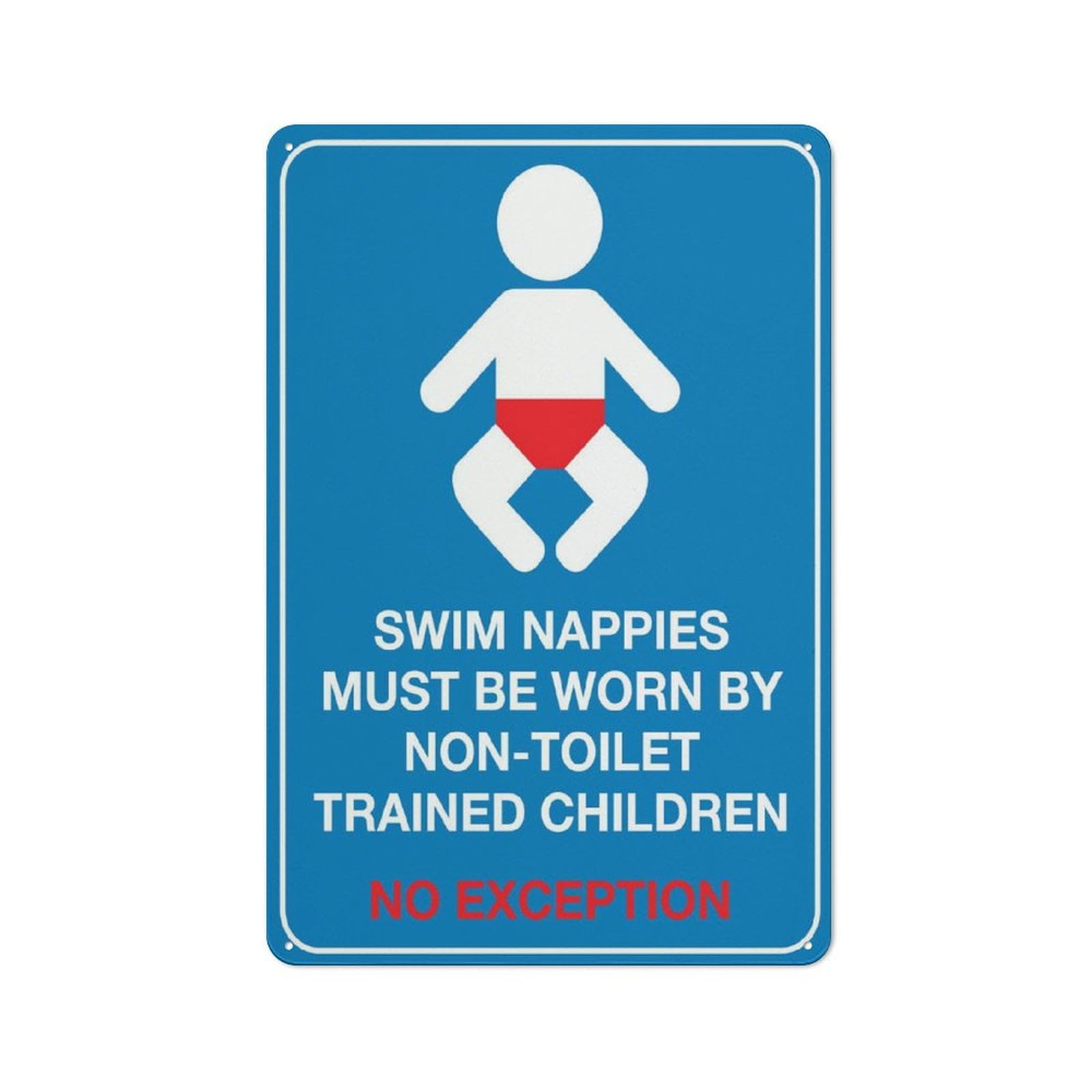 peiyeety Swim Nappies Must Be Worn By Non-Toilet Trained Children Sign For Business - 8"x12" Rust Free Aluminum UV Printed, 4 Pre-Drilled Holes, Durable Weatherproof