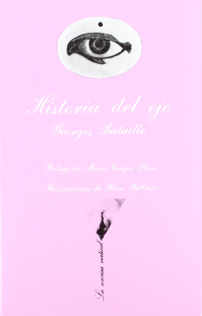 Historia Del Ojo: Prólogo de Mario Vargas Llosa. Ilustraciones de Hans Bellmer: 10 (La Sonrisa Vertical)