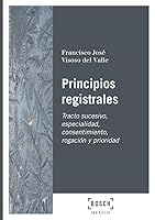 Principios registrales: Tracto sucesivo, especialidad, consentimiento, rogación y prioridad 849090216X Book Cover