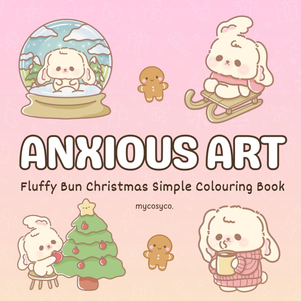 Anxious Art A Fluffy Christmas Cosy Colouring Book: mental health stress relief for anxiety depression neurodivergent kids and adults, large bold easy cozy coloring.