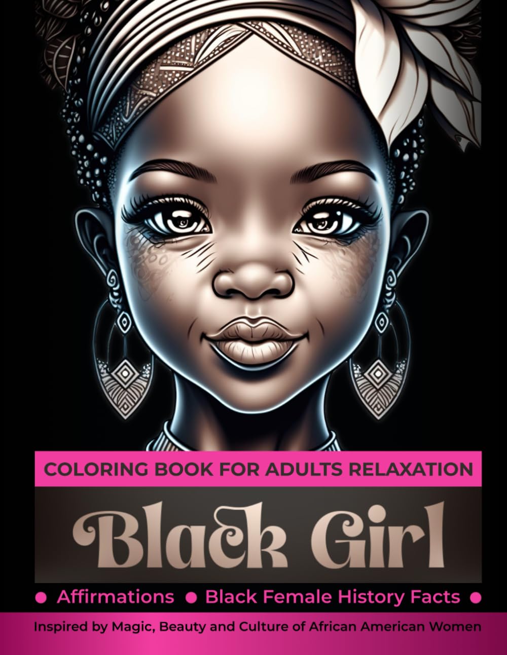 Black Girl Coloring Book for Adults Relaxation Inspired by Magic Beauty and Culture of African American Women: Gifts Idea for Girl Teen Woman | ...
