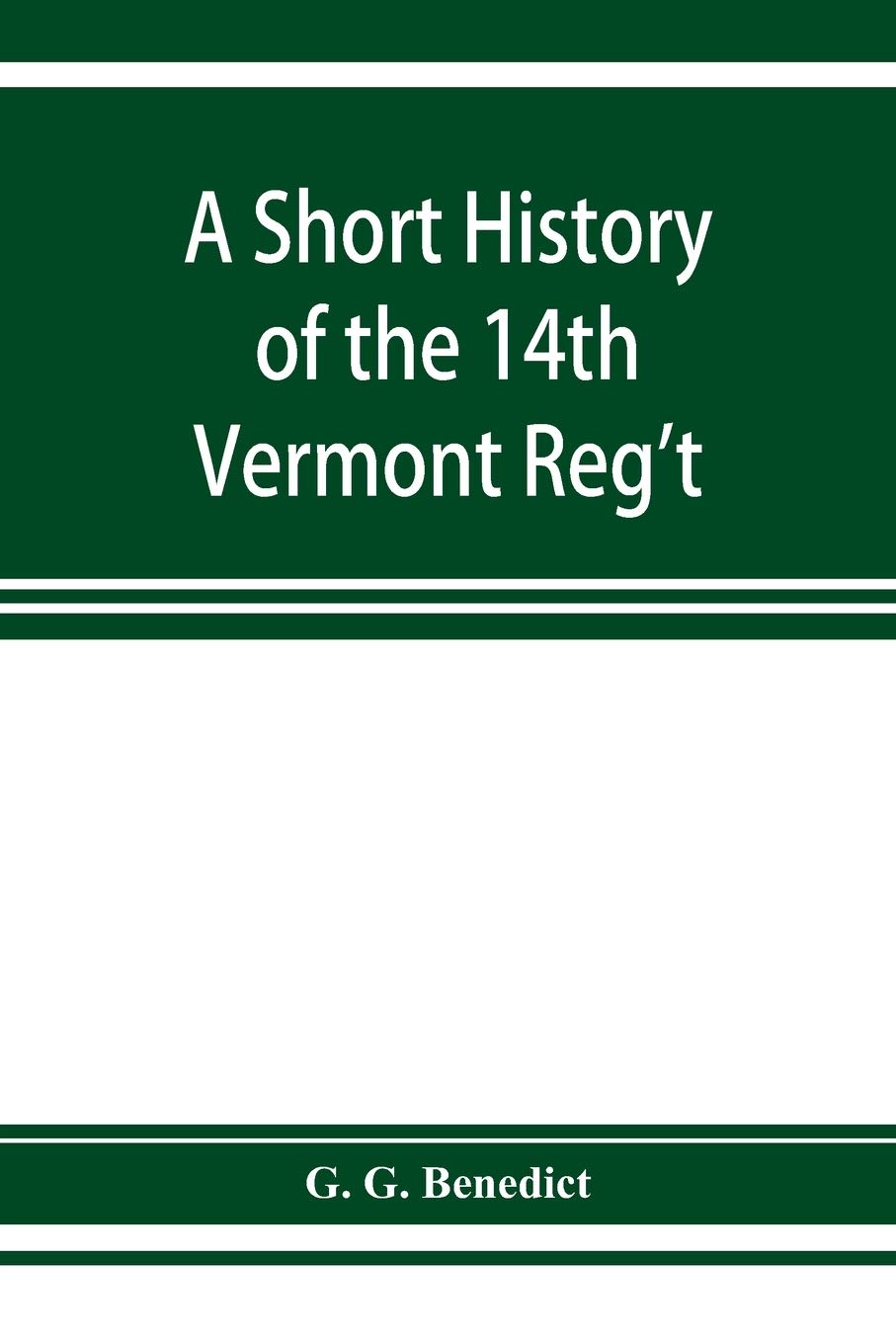A short history of the 14th Vermont Reg't