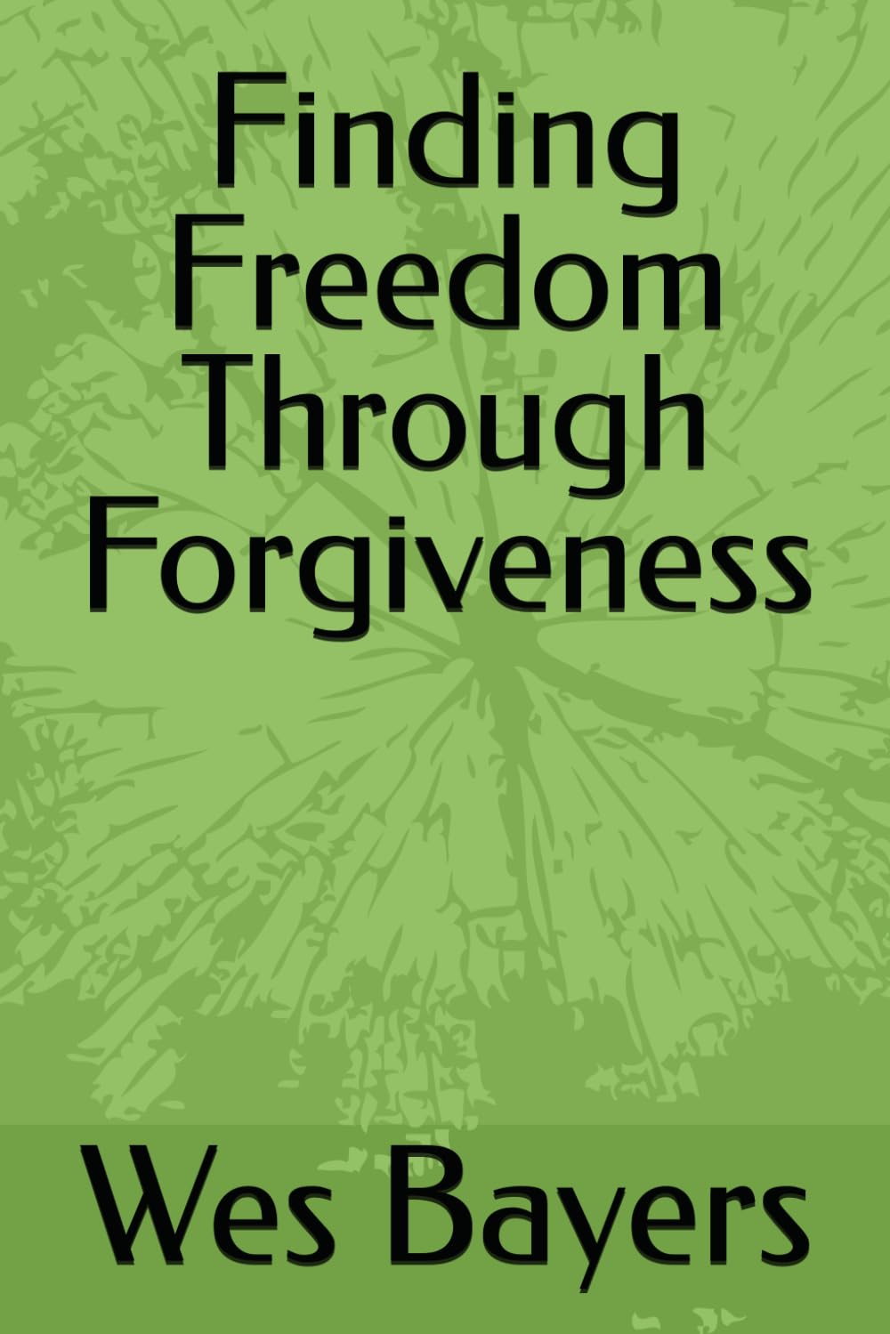 Finding Freedom Through Forgiveness