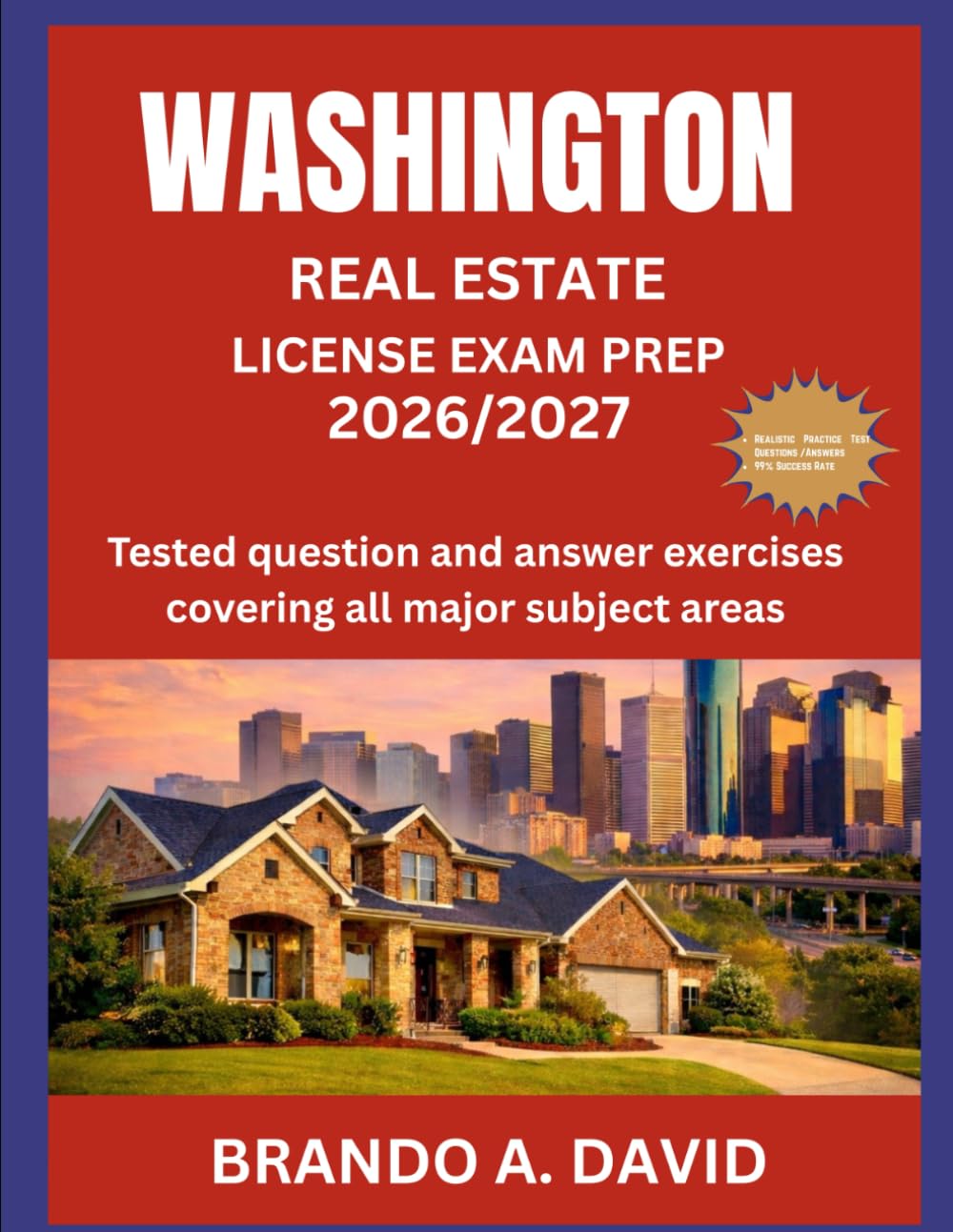 WASHINGTON REAL ESTATE LICENSE EXAM PREP 2026/2027: Tested question and answer exercises covering all major subject areas