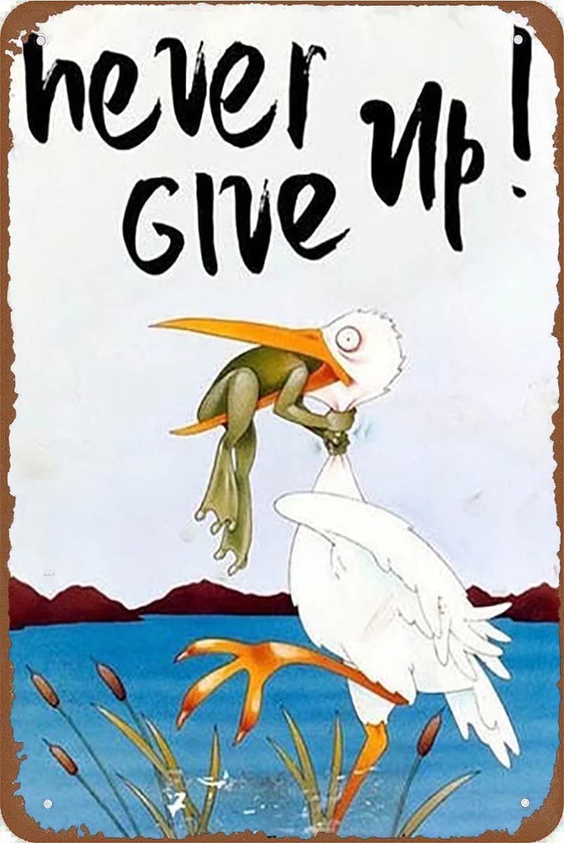 Never Give Up Animal Art-Wall Art Nostalgic Tin Sign-Retro Tin Wall Metal-Siding Bar Family Poster Sign 8x12 inches