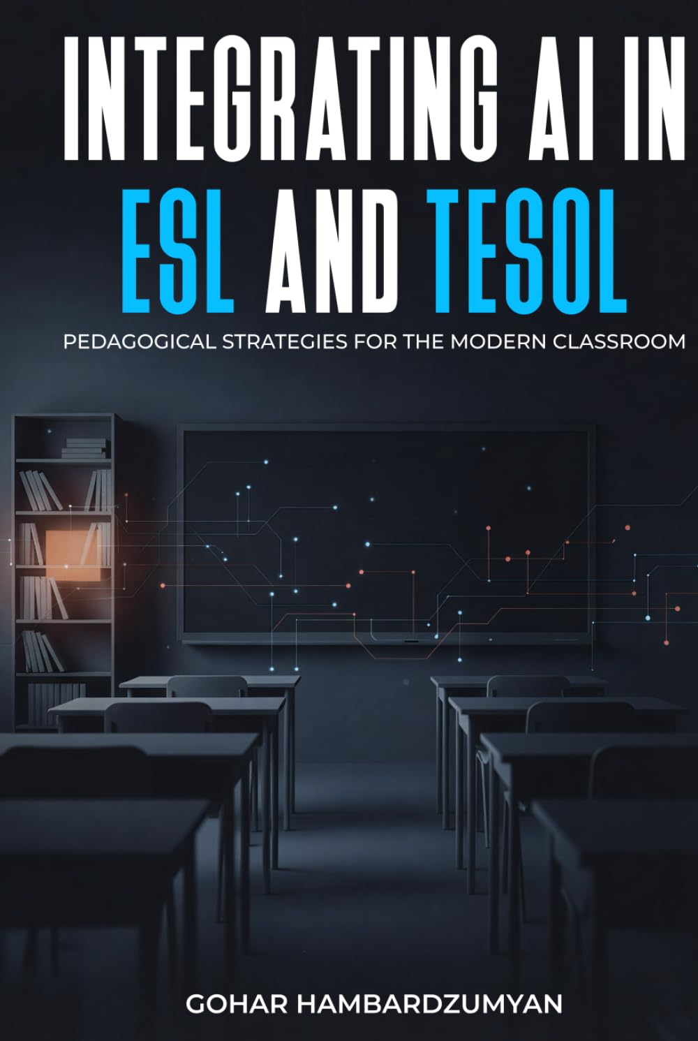 Integrating AI In ESL And TESOL: Pedagogical Strategies For The Modern Classroom
