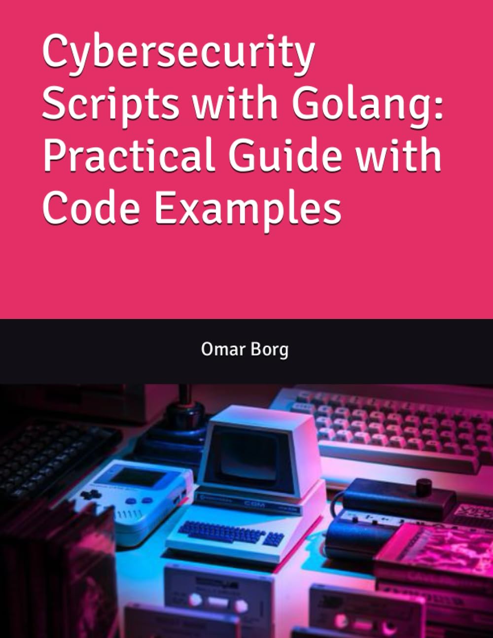 Cybersecurity Scripts with Golang: Practical Guide with Code Examples
