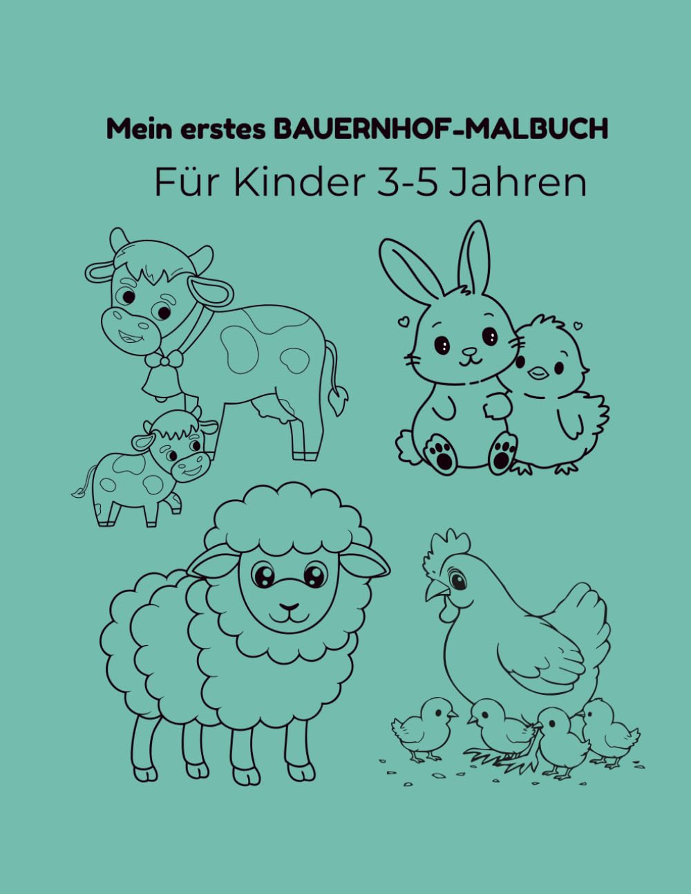 Mein erstes Bauernhof-Malbuch: Einfache und große Tiere für Kinder von 3-5 Jahren