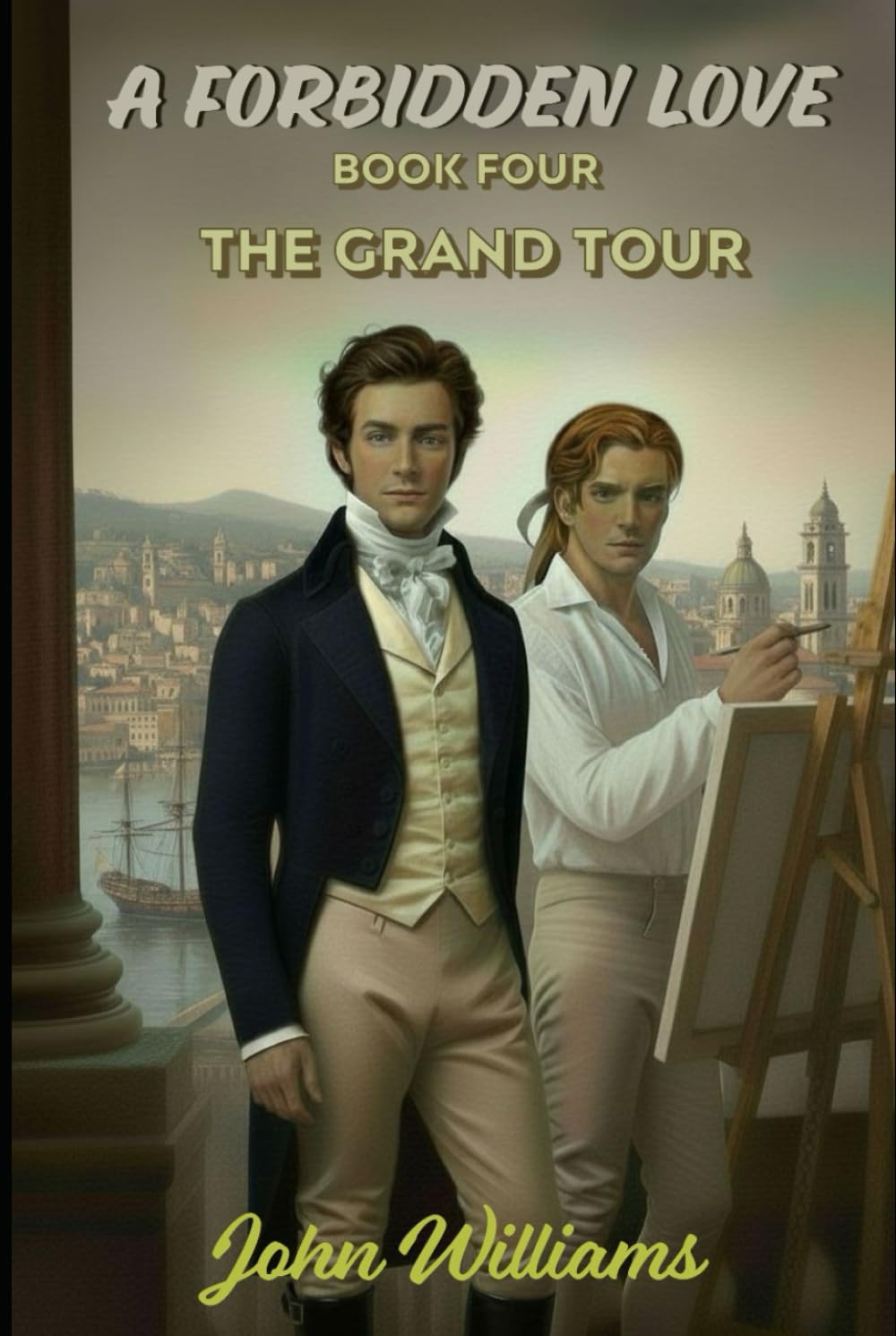 A Forbidden Love: Book Four: The Grand Tour
