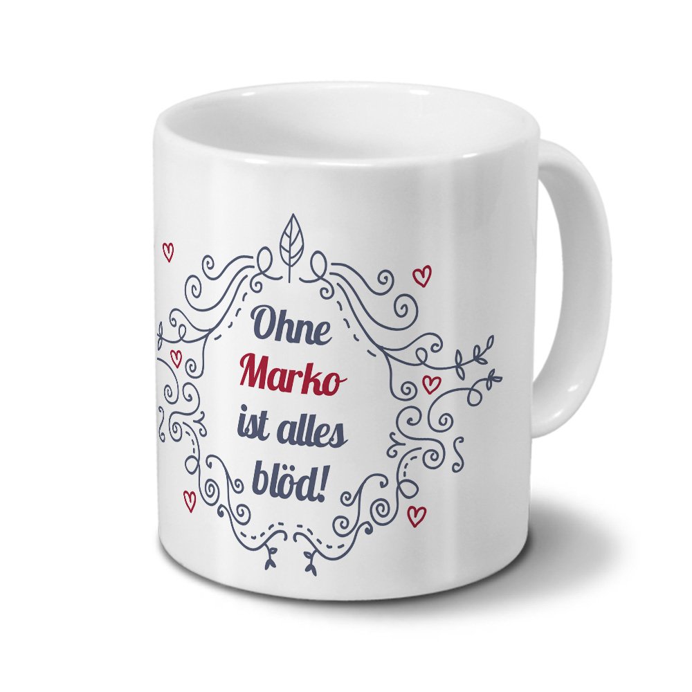 Personalisiertetasse 'Marco' – Motiv 'Ohne Marco Ist Alles Blöd', Weiß, 200 Ml, Spülmaschinenfest