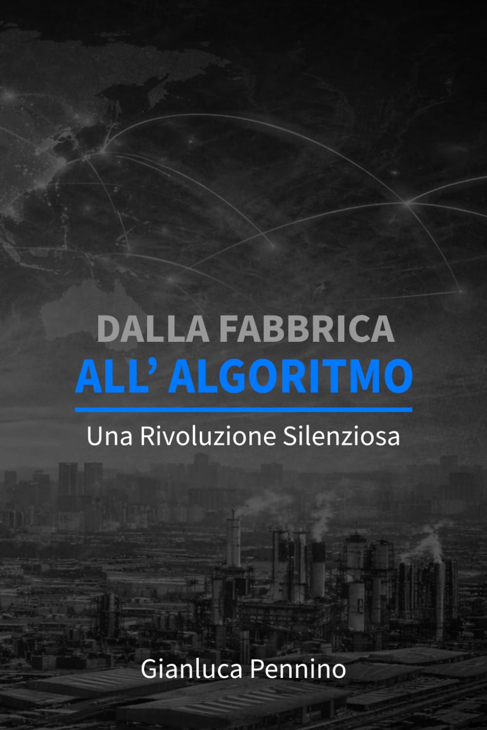 Dalla Fabbrica all'Algoritmo: Una Rivoluzione Silenziosa