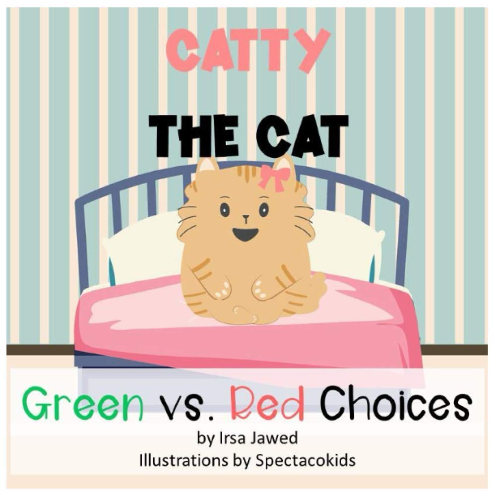 Catty The Cat Green Vs. Red Choices: A Children's book about good and bad behaviors, making good and bad choices, Classroom management, behavior management in kids, back to school