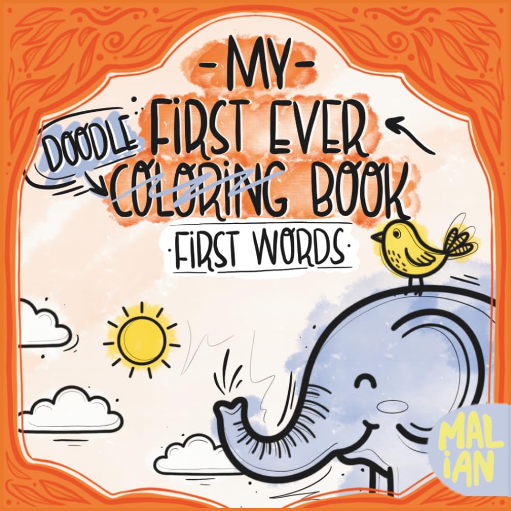 My First Ever Doodle-Coloring Book: First Words: Doodle and Coloring Book for Toddlers Ages 1+ – Playfully Learn First Words