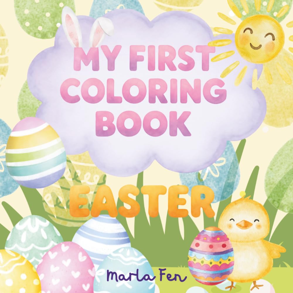 My First Easter Colouring Book: Toddler Activity Book 1-4 year olds