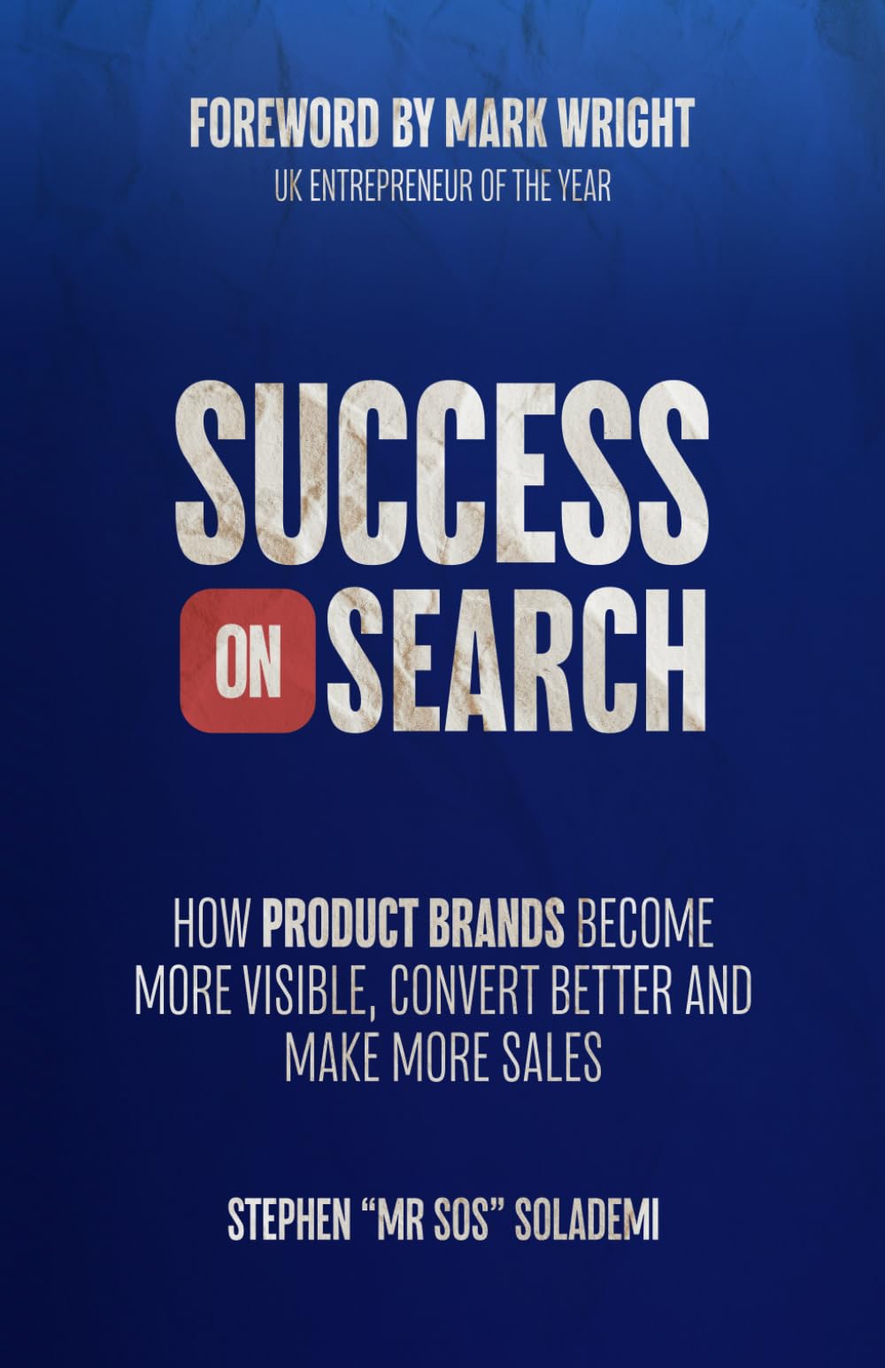 Success on Search: How Product Brands Become More Visible, Convert Better, and Make More Sales