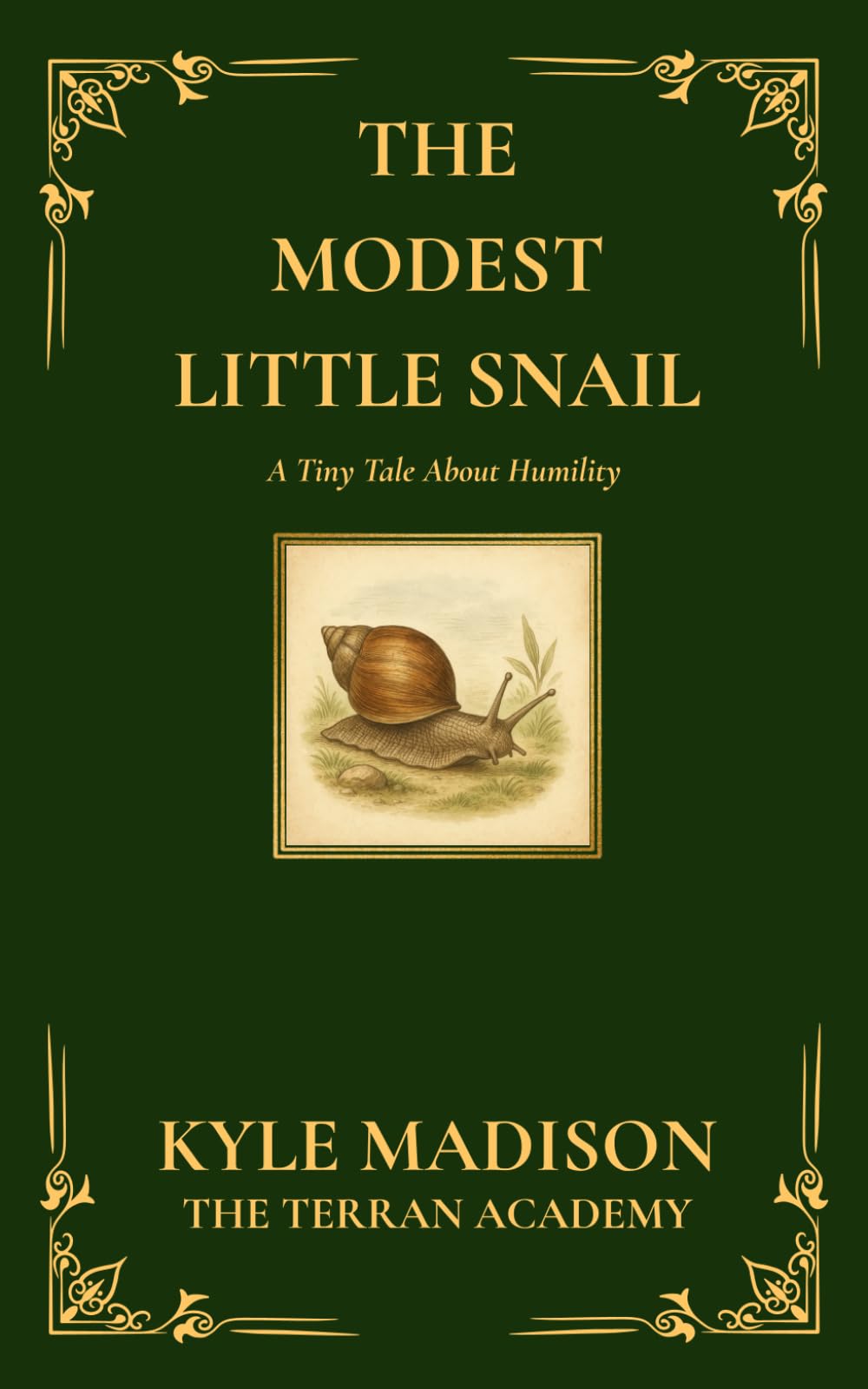 The Modest Little Snail: A Tiny Tale About Humility (The Tiny Tales Collection - Little Lessons From The Wild)
