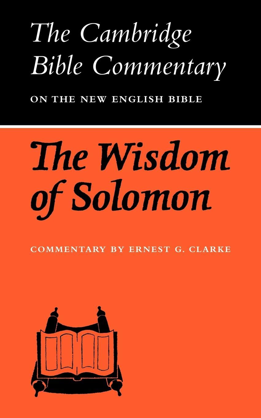 Cambridge Bible Commentaries: Cambridge Bible Commentaries: The Wisdom of Solomon (Cambridge Bible Commentaries on the Apocrypha)