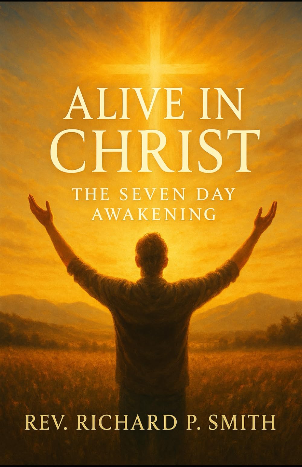 Alive in Christ: A Seven Day Awakening
