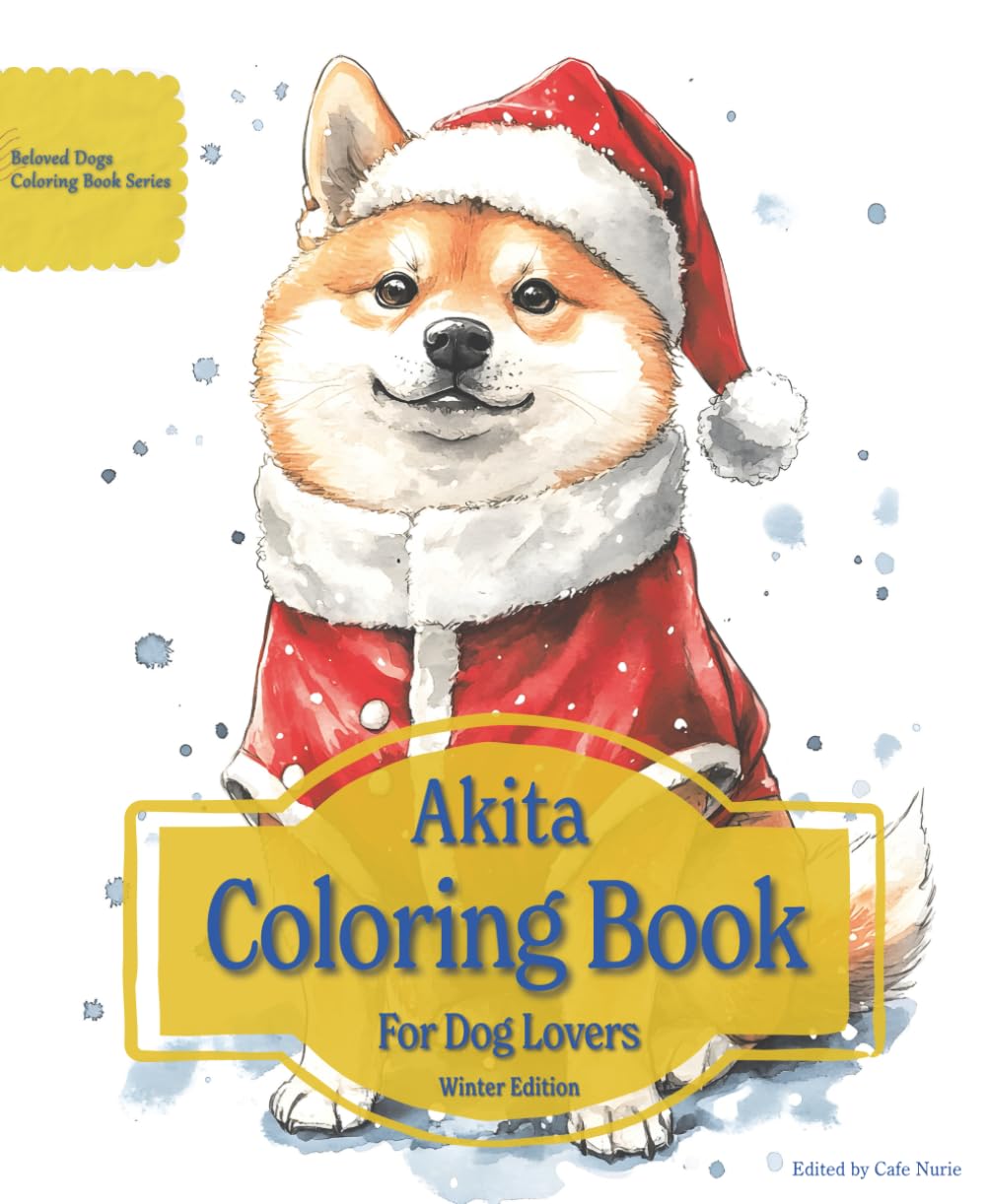 Akita Coloring Book For Dog Lovers Winter Edition: Beloved Dogs Coloring Book Serise