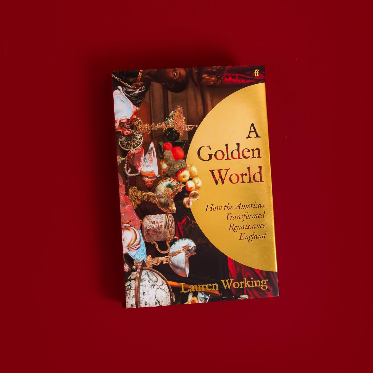 A Golden World: How the Americas Transformed Renaissance England