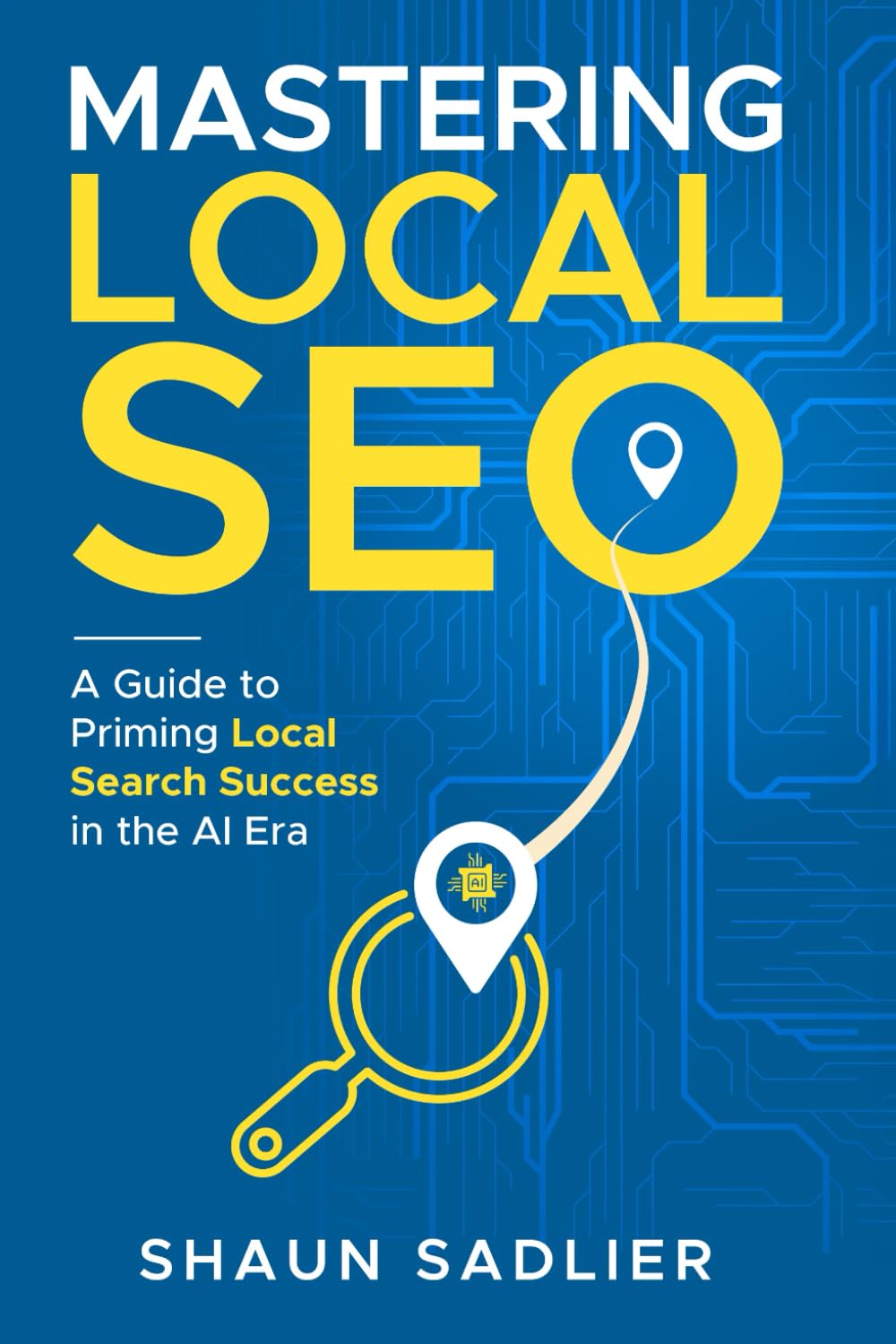 Mastering Local SEO: A Guide to Priming Local Search Success in the AI Era