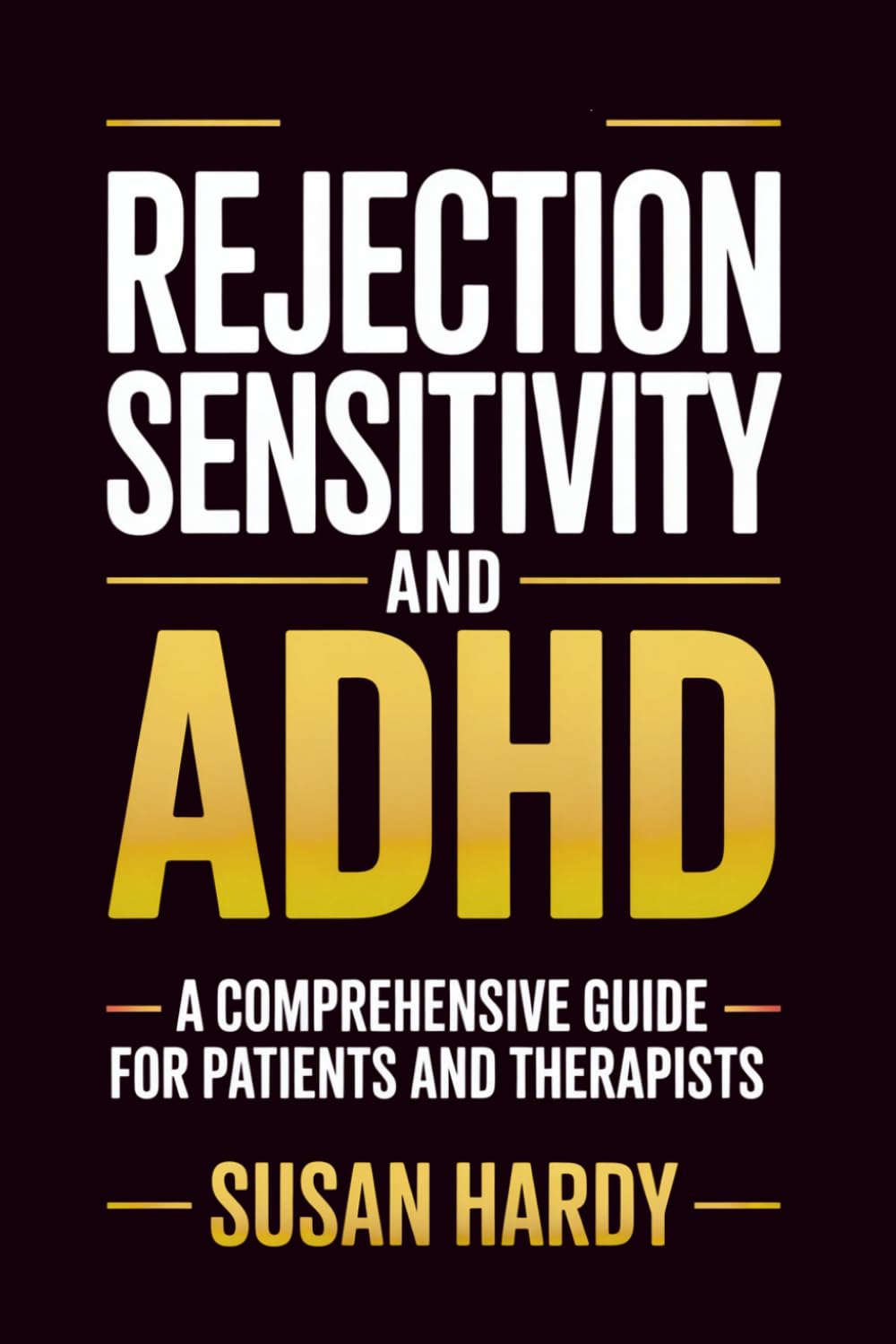 Rejection Sensitivity And ADHD: A Comprehensive Guide for Patients And Therapists