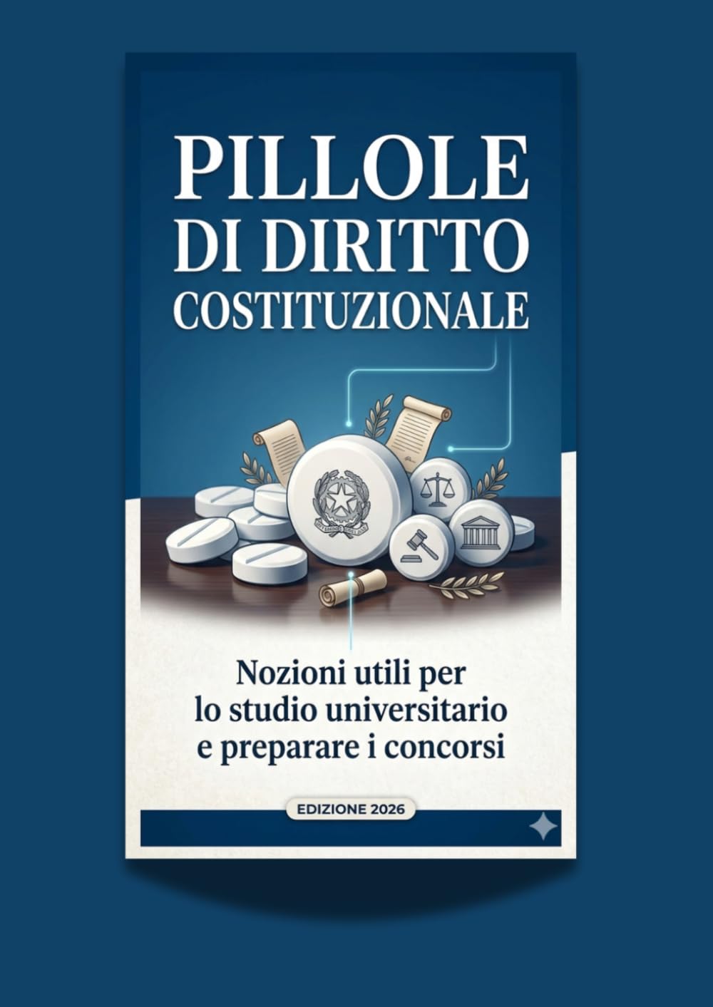 Pillole di diritto costituzionale: Nozioni utili per lo studio universitaria e preparare i concorsi