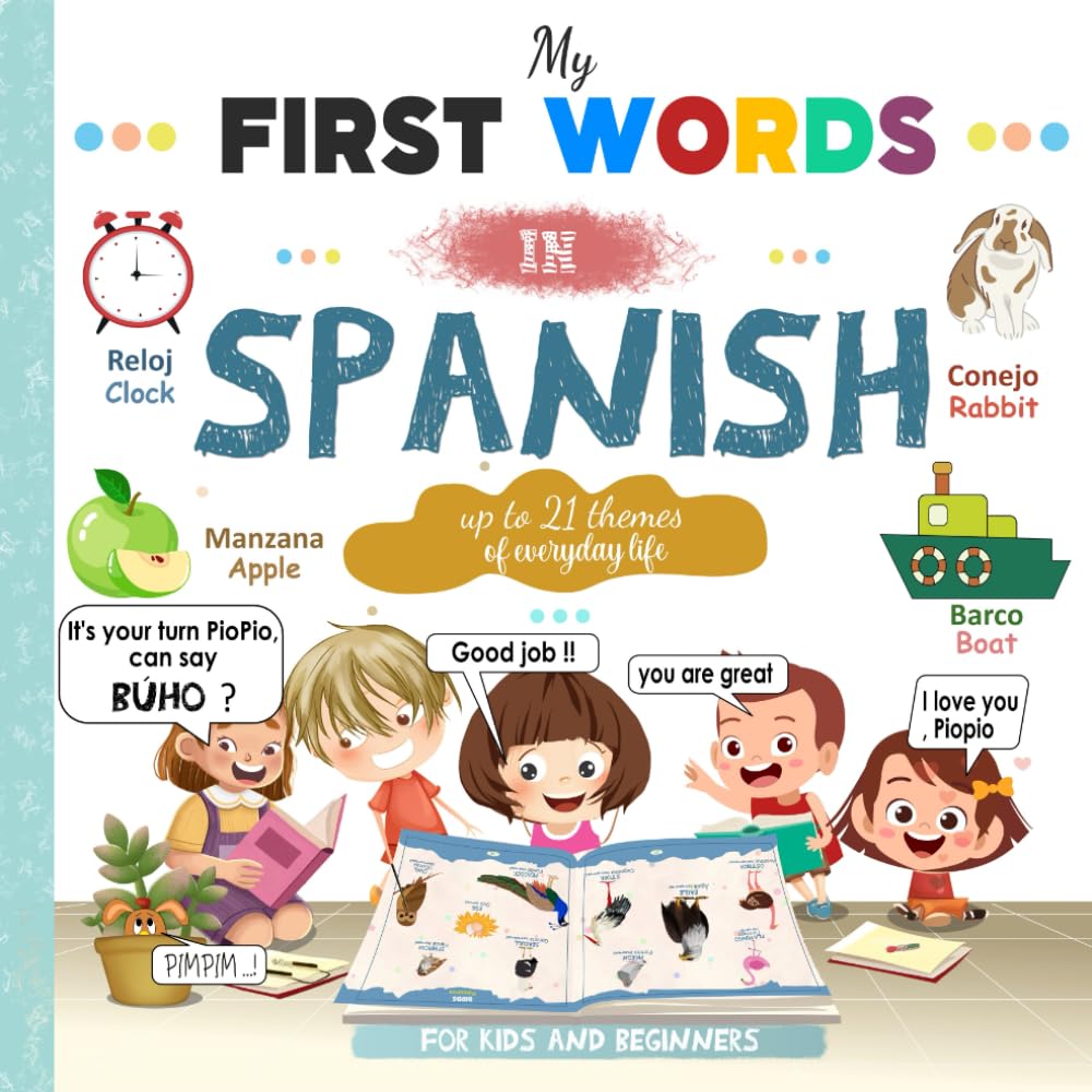 My First Words in Spanish - a Bilingual Picture Book For Kids 1-6 Years: The Dictionary of everyday life for children to Learn Basic Words in Spanish