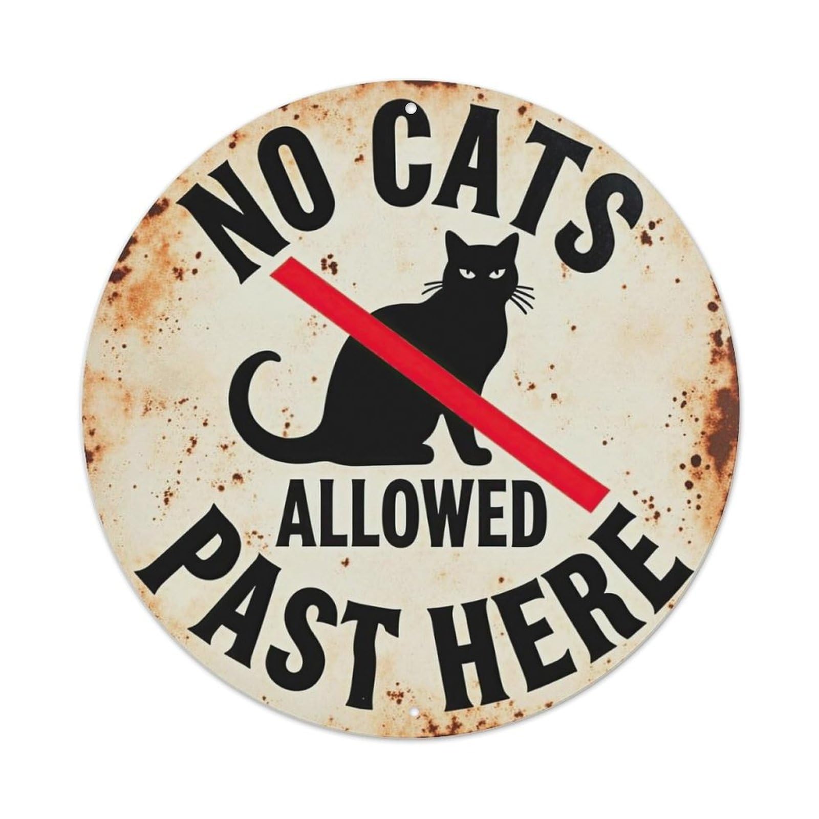 No Cats Allowed Past Here Metal Tin Sign
