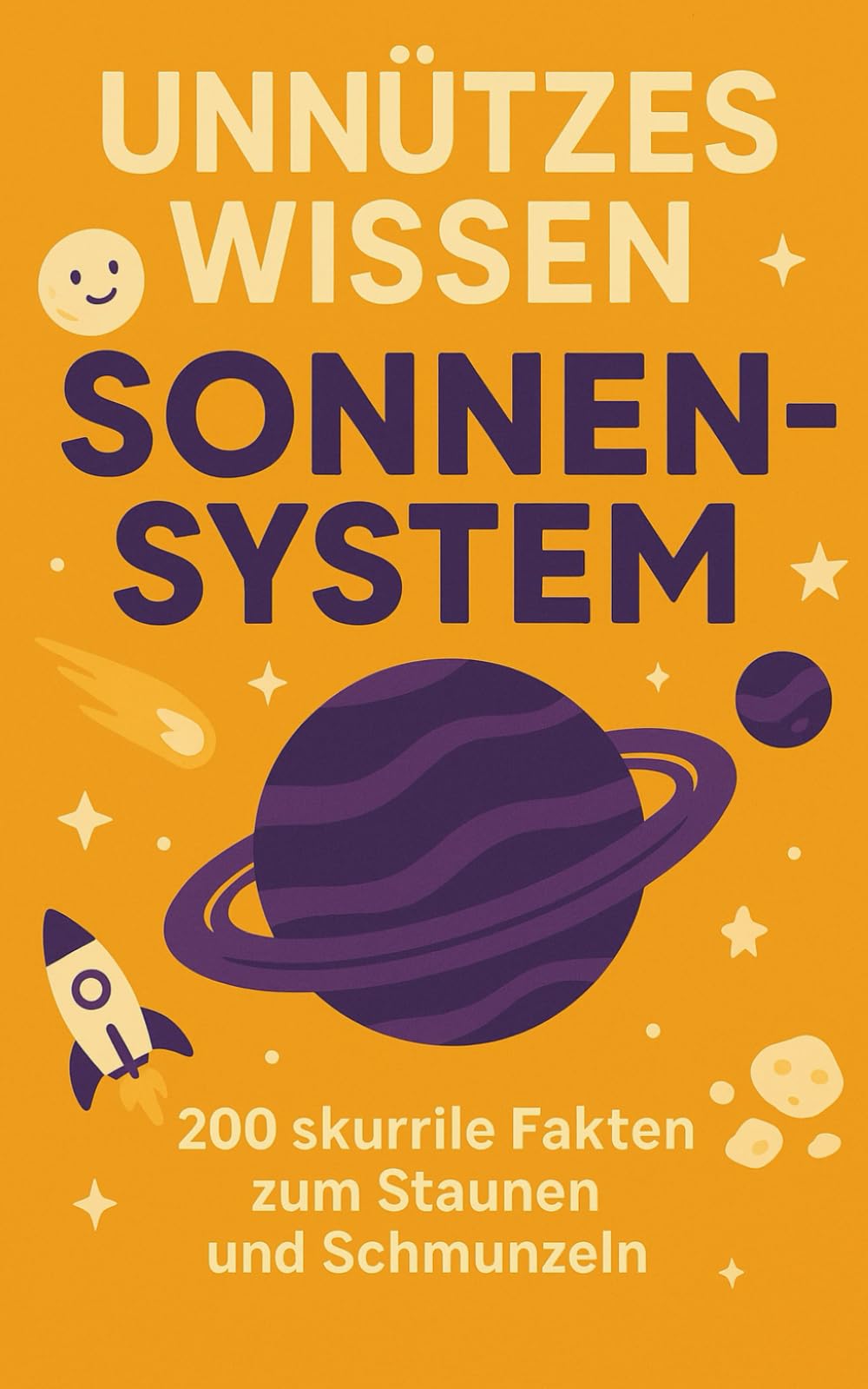 Unnützes Wissen Sonnensystem: 200 skurrile Fakten zum Schmunzeln und Staunen