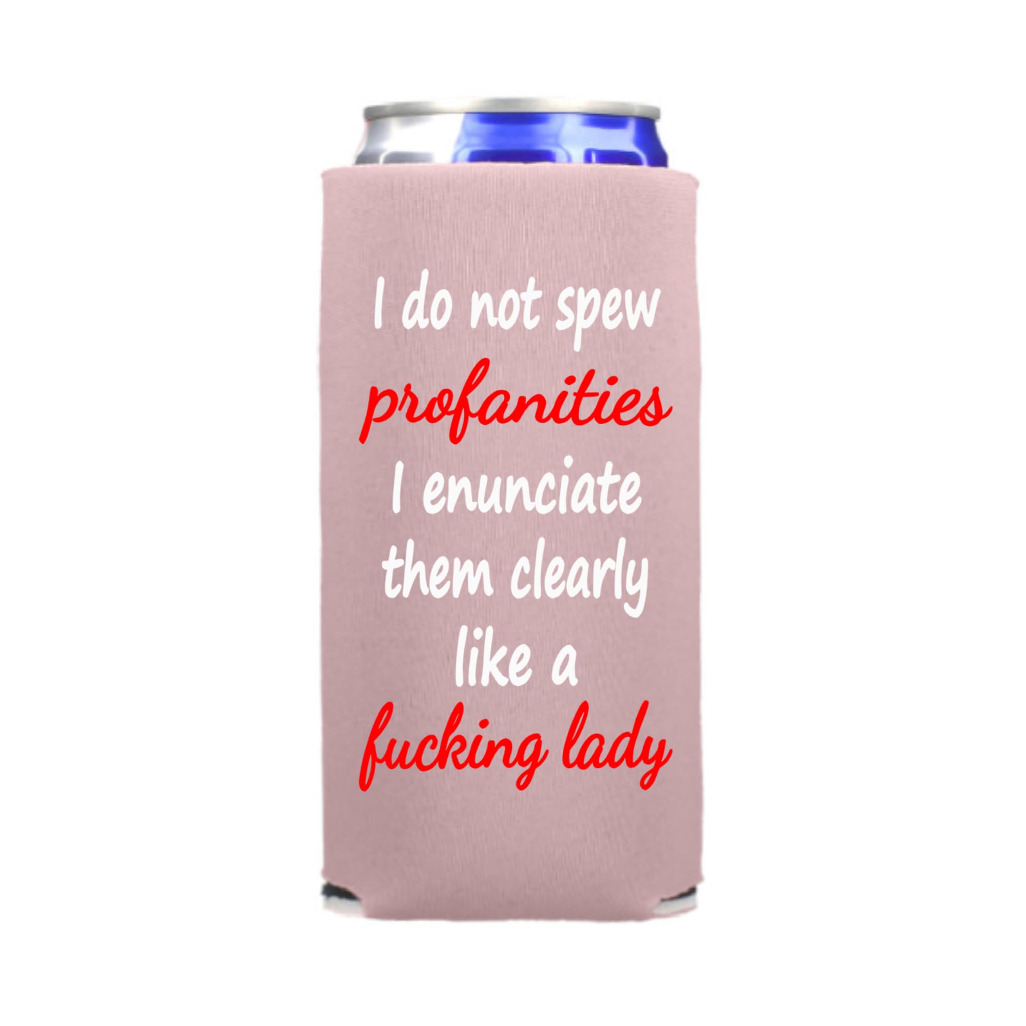 I Do Not Spew Profanities Funny Slim Can Cooler - Funny Spiked Seltzer Drink Accessory Gift Ideas for Women (Blush)