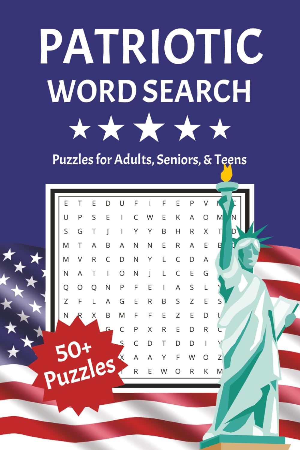 Patriotic Word Search: Word Searches with Easy to Read Print about America, Independence Day, Patriotic, and More | 6x9 inches, 110 pages | 50+ Puzzles ... Gift for Vactions, Holidays, and Down Time