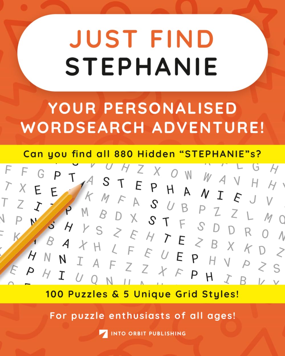 Just Find STEPHANIE: Your Personalised Word Search Adventure: For puzzle enthusiasts of all ages! (Just Find Puzzle Series)