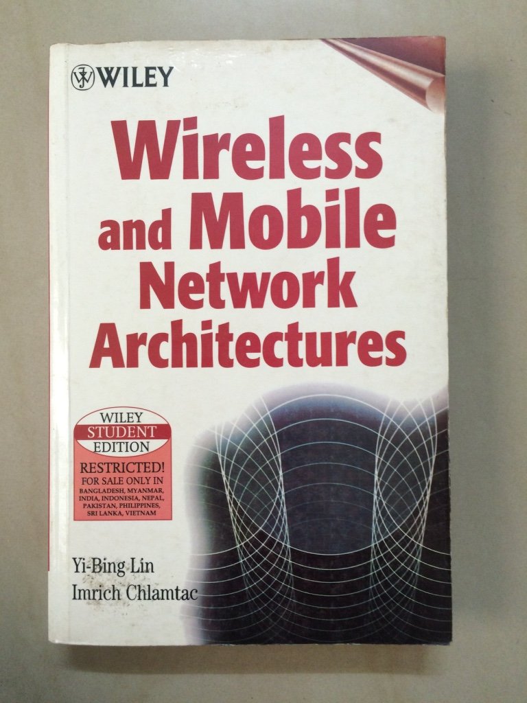Wireless and Mobile Network Architectures by Yi-Bing Lin, Imrich Chlamtac