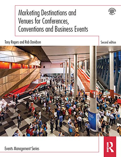 Marketing Destinations and Venues for Conferences, Conventions and Business Events (Events Management)      2nd Edition, Kindle Edition