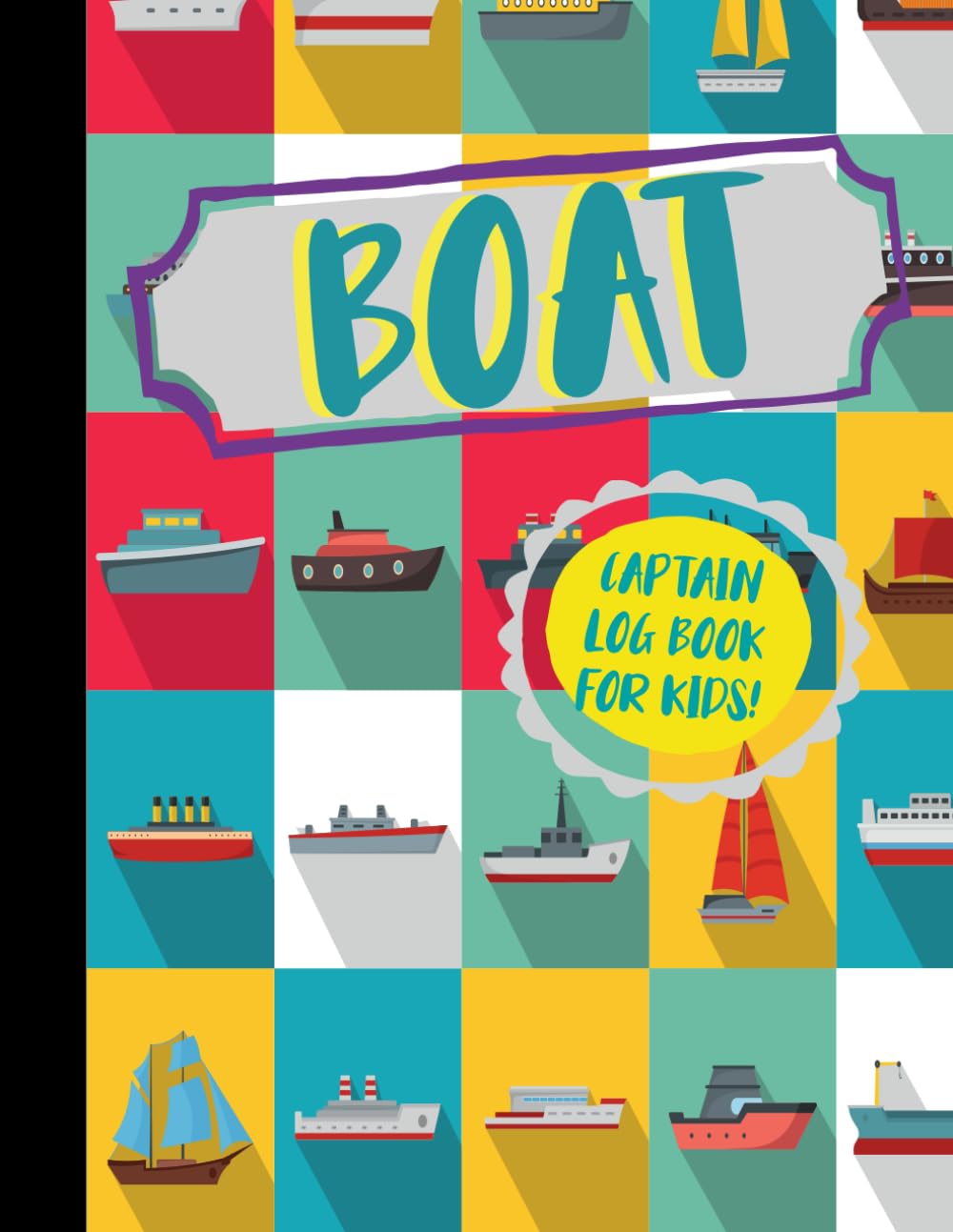 Boat Captain Log Book for Kids!: Boating Enthusiasts Journal. Detail & Track Every Cruise. Ideal for Boat Owners, Sailors, and Explorers