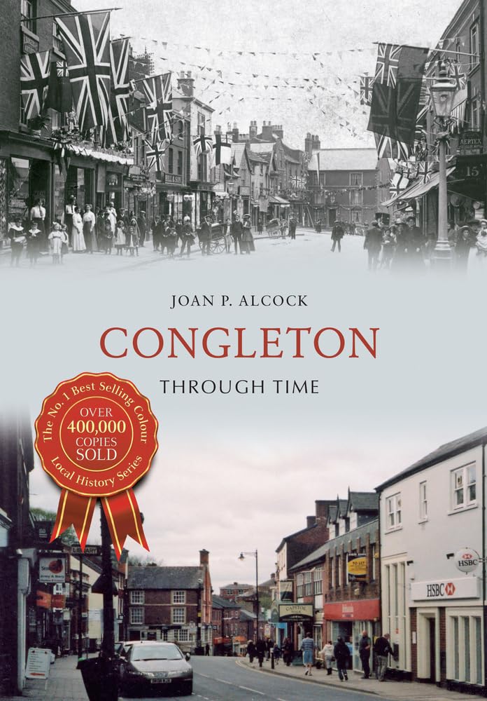 Congleton Through Time by Joan P. Alcock - 9781445609768