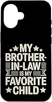 Vista 1 de My Brother-in-Law is My Favorite Child Funny Family Saying Case for iPhone 16