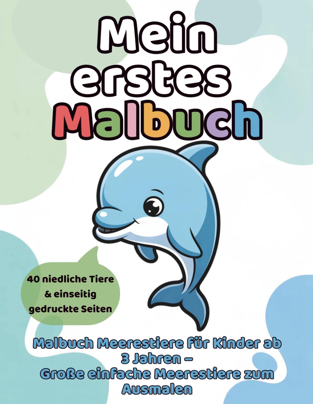 Mein erstes Malbuch: Malbuch Meerestiere für Kinder ab 3 Jahren – Große einfache Meerestiere zum Ausmalen