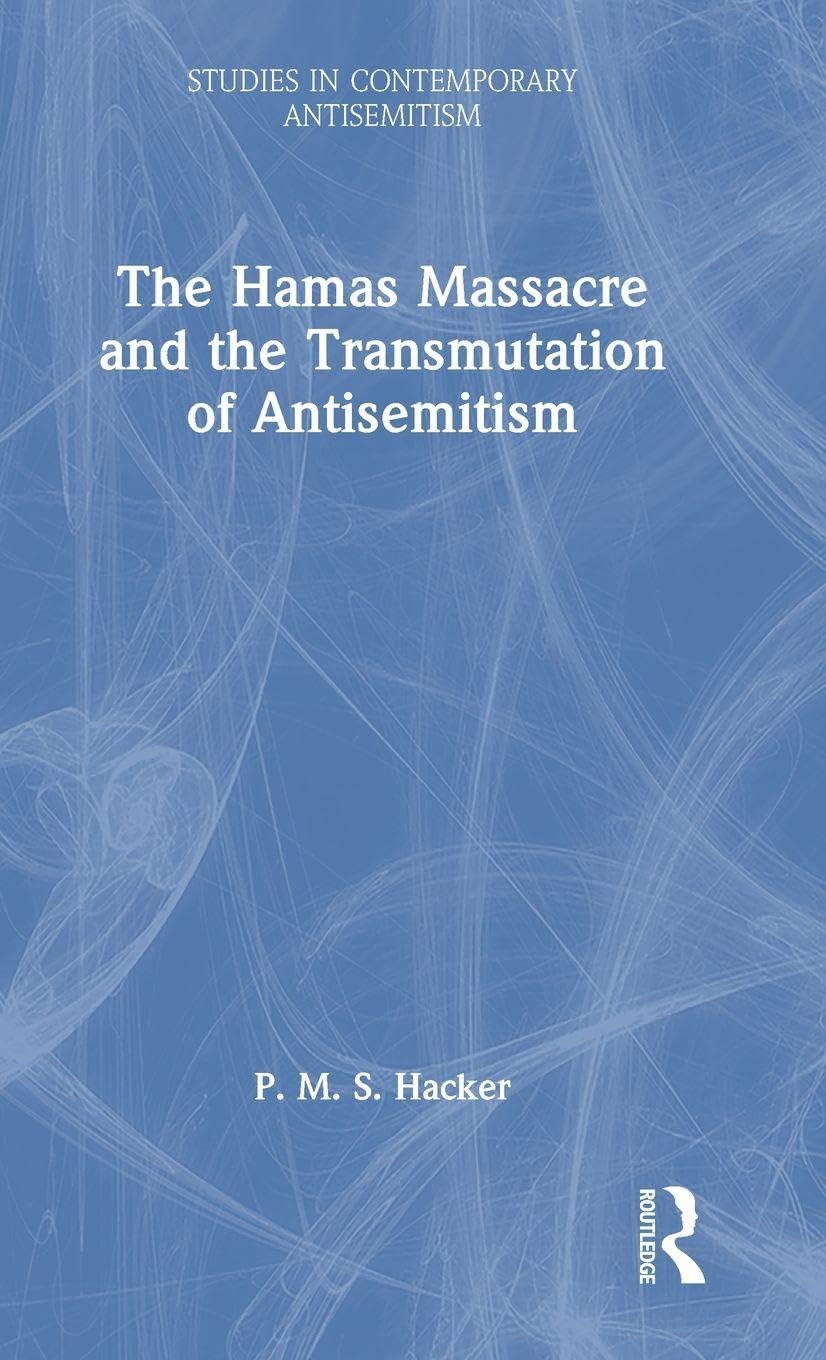 The Hamas Massacre and the Transmutation of Antisemitism (Studies in Contemporary Antisemitism)