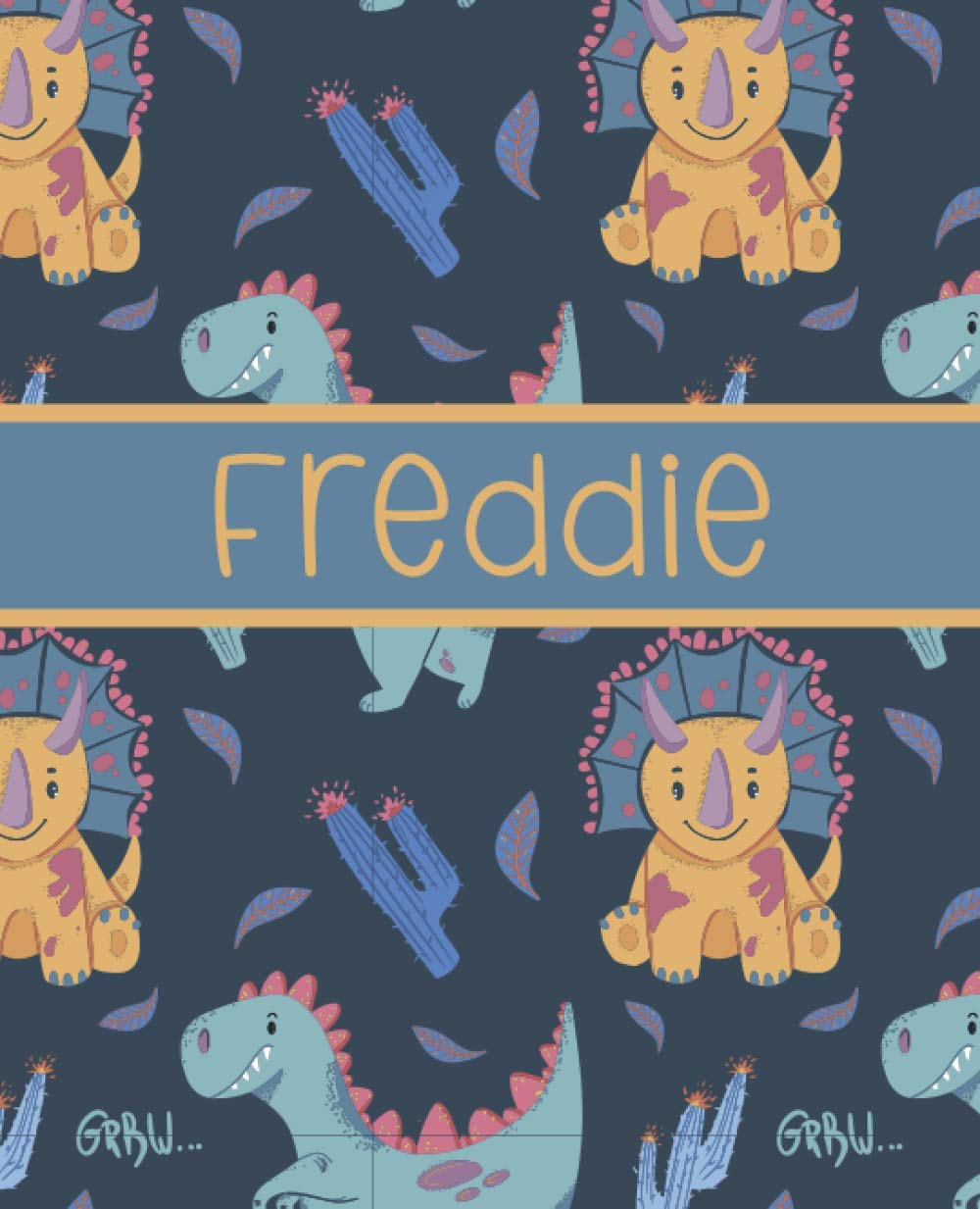 Freddie: A personalized Dinosaur Primary Composition notebook with name: Kindergarten to Grade 3 for Handwriting and story writing