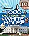 1,000 Facts About the White House