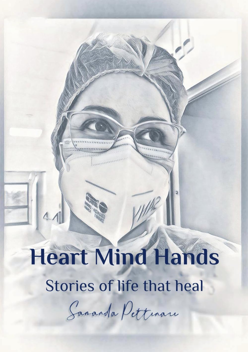 Heart Mind Hands: Stories of life that heal